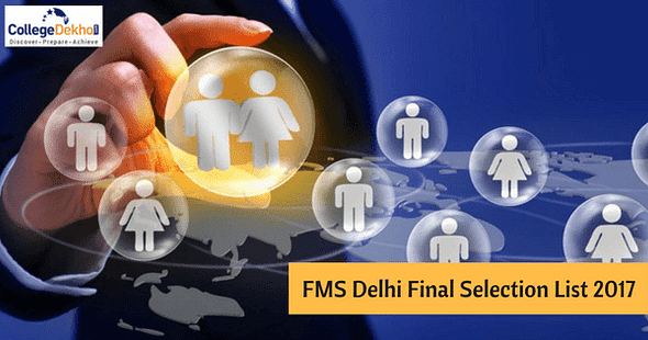 FMS Delhi Offers Admission to 216 Candidates; Final Selection List 2017 Released