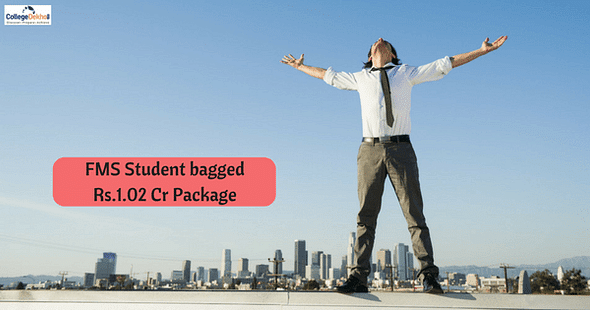 Find out how this FMS Student bagged Rs.1.02 Crore Package!