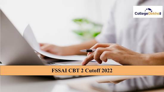 FSSAI CBT 2 Cutoff 2022: General, SC, ST, OBC