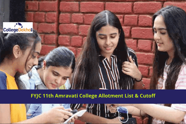 FYJC 11th Amravati College Allotment List & Cutoff: Check 11th Amravati First Admission List