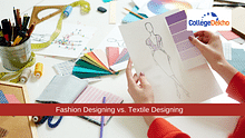 Fashion Designing vs Textile Designing: Courses, Eligibility, Exams Required