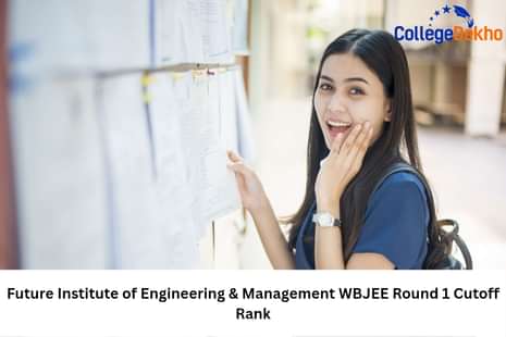 Future Institute of Engineering & Management WBJEE Round 1 Cutoff Rank 2025