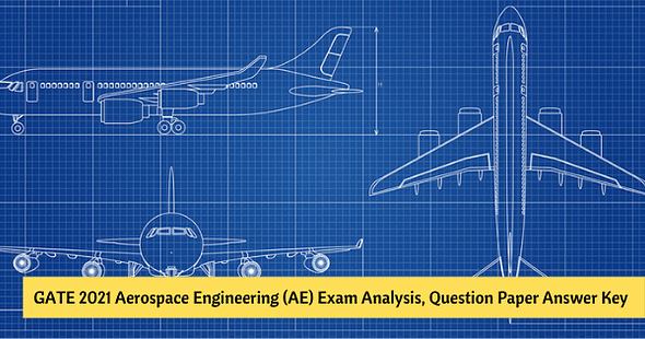 GATE 2021 Aerospace Engineering (AE) Question Paper, Answer Key, Paper Analysis