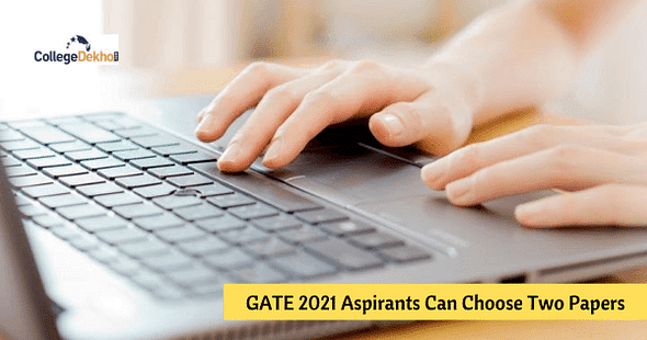 GATE 2021 Aspirants Can Choose Two Papers