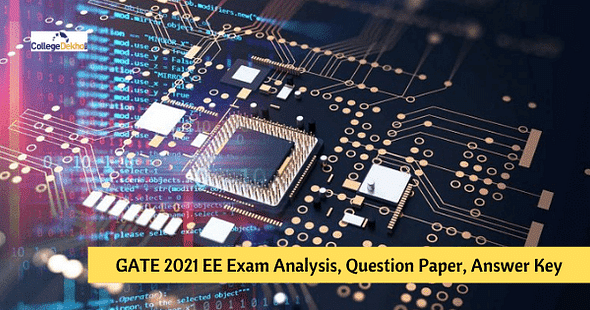 GATE 2021 Electrical Engineering (EE) Exam & Question Paper Analysis, Answer Key, Solutions