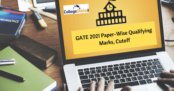 GATE 2021 Paper-Wise Qualifying Marks for General/ EWS/ OBC/ ST/ ST/ PwD – Check Cutoff Here