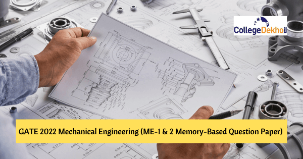 GATE 2022 Mechanical Engineering (ME) Memory-Based Question Paper ...