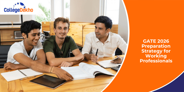 GATE 2026 Preparation Strategy for Working Professionals | CollegeDekho