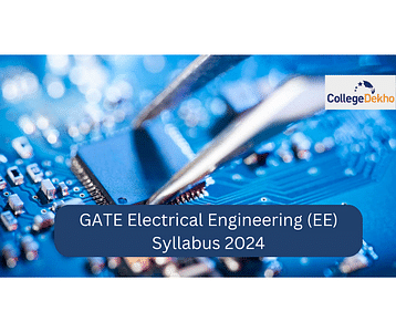 GATE Electrical Engineering (EE) Syllabus 2024: PDF Download, List of Chapters and Topics