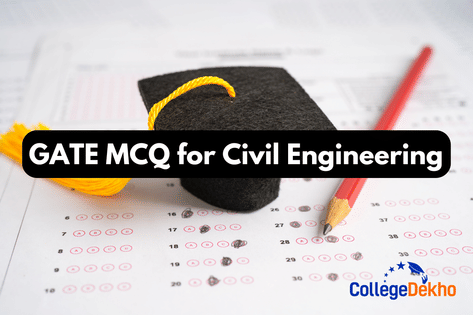 GATE CE MCQ, MSQ and NAT Questions | CollegeDekho
