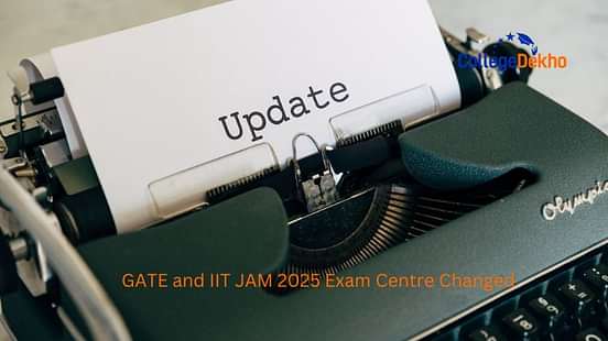 GATE and IIT JAM 2025 Exam Centre Changed