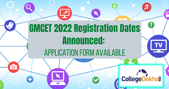GMCET 2022 Registration Dates Announced