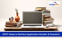 GPAT 2025: Steps to Retrieve Application Number & Password