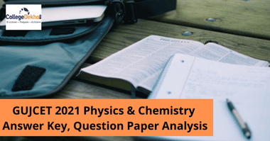 GUJCET 2021 Physics & Chemistry Answer Key, Question Paper Analysis