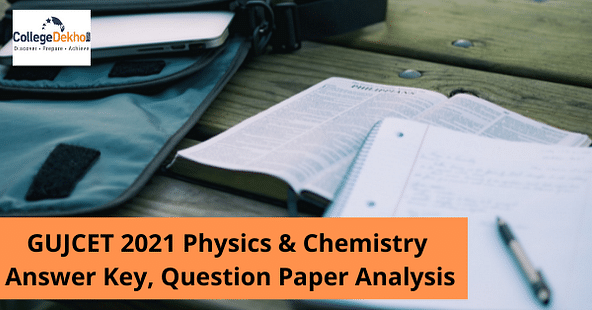 GUJCET 2021 Physics & Chemistry Answer Key, Question Paper Analysis