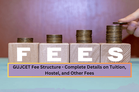 GUJCET Fee Structure 2024 - Complete Details on Tuition, Hostel, and Other Fees