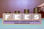 GUJCET Fee Structure 2025 - Complete Details on Tuition, Hostel, and Other Fees