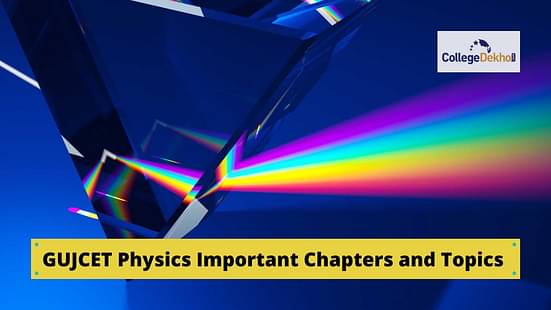 GUJCET 2024 Physics Important Chapters and Topics