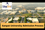 Ganpat University admission, Ganpat University Admission process, GUNI Admission 2022, Ganpat university courses, Ganpat University Fees Structure