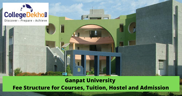 Ganpat University Fee Structure, GUNI Courses, Ganpat University Tuition Fees