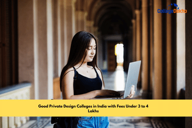 Good Private Design Colleges in India with Fees Under 3 to 4 Lakhs