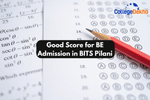 Good Score for BE Admission in BITS Pilani