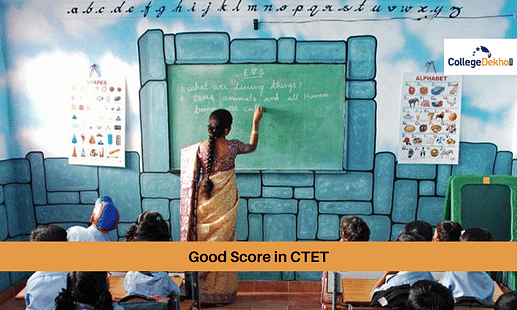 सीटेट में अच्छा स्कोर 2025 क्या है? (What is a Good Score in CTET Exam 2025 in Hindi?)