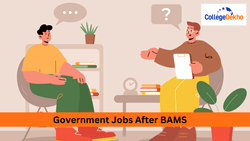 Government Jobs After BAMS: Jobs, Salary, Roles and Responsibilities