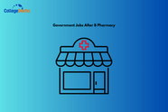 बी फार्मेसी के बाद सरकारी नौकरियां (Government Jobs After B.Pharma in Hindi): करियर, दायरा, सैलरी