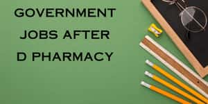 Government Jobs After D Pharmacy in India
