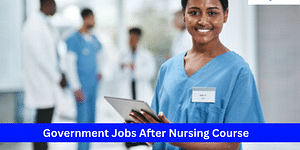 Govt Jobs After Nursing Course