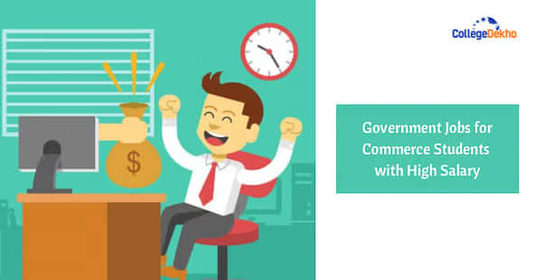कॉमर्स छात्रों के लिए हाई पेइंग गवर्नमेंट जॉब्स (High Paying Government Jobs for Commerce Students)