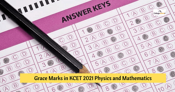 Grace Marks to be added in KCET 2021 Physics and Mathematics – Check Question Numbers Here