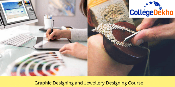 Graphic Designing and Jewellery Designing Course: Detailed Comparison