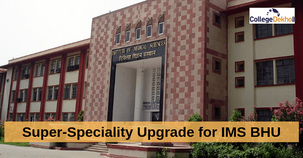 Govt. to Invest Rs. 616 Cr to Transform IMS-BHU into AIIMS-Like Institute 