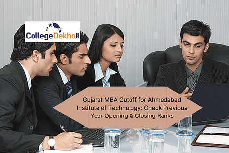 Gujarat MBA Cutoff for Ahmedabad Institute of Technology: Check Previous Year Opening & Closing Ranks