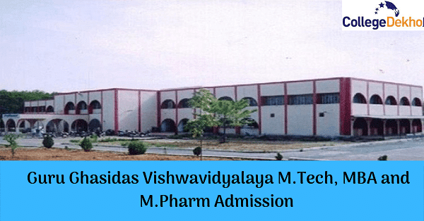 Guru Ghasidas Vishwavidyalaya M.Tech, MBA and M.Pharm Admission 2020 ...