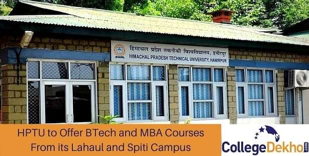 HPTU to Offer BTech and MBA Courses From its Lauhaul and Spiti Campus