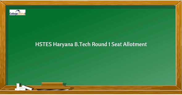 HSTES Haryana B.Tech Round 1 Seat Allotment 2022