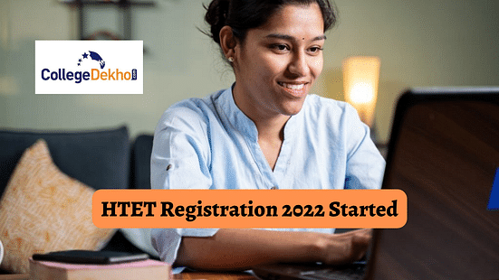 HTET Registration 2022 Started - Know Fee, Eligibility and Other Details