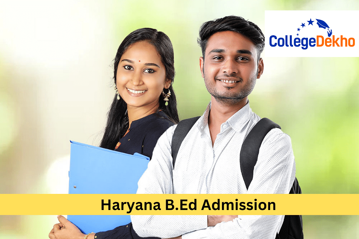 Haryana B.Ed Admission 2024: Dates, Application Form, Eligibility ...