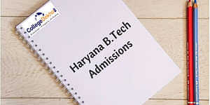 Haryana B.Tech Admissions 2024
