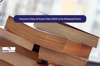 Haryana Class 12 Exam Date 2023 to be Released Soon