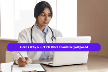Here's Why NEET PG 2023 should be postponed