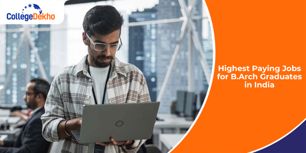 Highest Paying Jobs for B.Arch Graduates in India