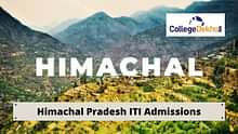 Himachal Pradesh ITI Admission 2024 - Dates, Application Form, Eligibility, Merit List & Selection Process
