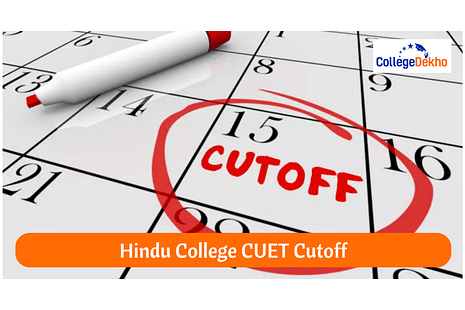 Hindu College CUET Cutoff for 2024: Expected Cutoff Based on Previous Trends