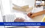 Hospital Administration Government Jobs