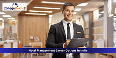 Hotel Management Career Options in India: Skills, Job Opportunities, Salary