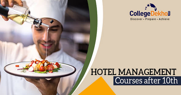 List of Hotel Management Courses After 10th: Admission Process, Fee